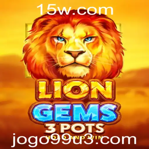 LionGems3pots: Descubra o Empolgante Mundo do Jogo99